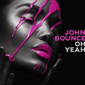 JOHN BOUNCE - OH YEAH